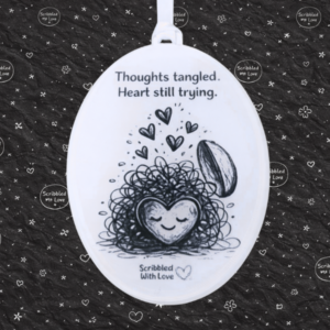 Scribbled with Love oval plaque with quote Thoughts tangled Heart still trying