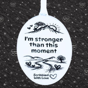 Scribbled with Love Plaque- Stronger than the Moment